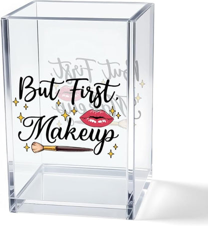 But First, Makeup Acrylic Makeup Brush Organizer Holder, Make Up Artist Desk Acrylic Brushes Storage, Christmas Birthday Gifts Women Mom Aunt Sister Boss Lady Make Up Artist