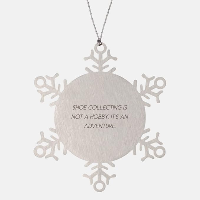 Shoe Collecting is not a.. Shoe Collecting Snowflake Ornament, Perfect Shoe Collecting Gifts, Christmas Ornament for Friends, , Birthday Gift, Present, Shoes