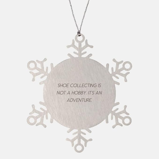 Shoe Collecting is not a.. Shoe Collecting Snowflake Ornament, Perfect Shoe Collecting Gifts, Christmas Ornament for Friends, , Birthday Gift, Present, Shoes
