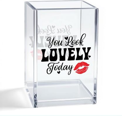 You Look Lovely Today Acrylic Makeup Brush Organizer Holder, Cute Lipstick Pen Pot, Positive Affirmation Gifts for Women Makeup Lover Friend Coworker Sister Mom, Makeup Vanity Desk Organizer