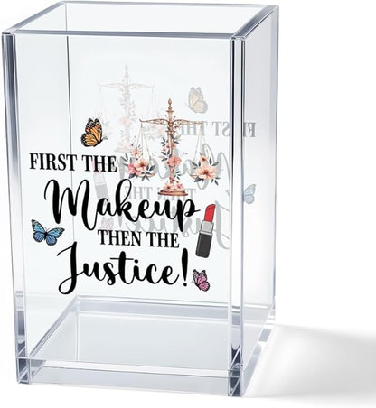 First The Makeup, Then The Justice Acrylic Makeup Brush Organizer Holder, Lawyer Desk Acrylic Brushes Storage, Law Student Gifts, Thank you Gifts for Women Lawyer Judge Attorney Makeup Lover