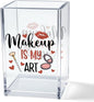 Makeup Is My Art Acrylic Makeup Brush Organizer Holder, Makeup Artist Pencil Storage Organizer, Christmas Birthday Gifts Women Mom Aunt Sister Make Up Artist, Beauty Salon Gift for Woman