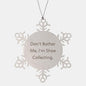 Cute Shoe Collecting Gifts, Don't Bother Me, I'm, Sarcastic Snowflake Ornament for Men Women, Christmas Ornament from Friends, Unique Shoe Gifts, Gifts for Shoe Collectors, Unique Gifts for Shoe