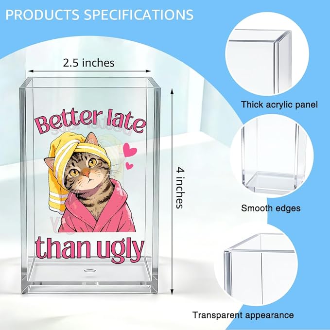 Better Late Than Ugly Acrylic Makeup Brush Organizer Holder, Cute Cat Desk Storage Organizer, Office Gifts for Coworker Boss Female, Self Affirmation Gifts for Cat Lover Friend Makeup Artist