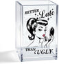 Better Late Than Ugly Acrylic Cosmetic Pencil Pen Holder Cup, Sassy Quote Gifts for Mom Grandma Aunt Daughter Niece Sister BFF Women, Christmas Birthday Gifts for Makeup Artist Enthusiast
