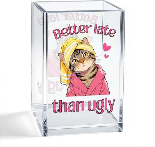 Better Late Than Ugly Acrylic Makeup Brush Organizer Holder, Cute Cat Desk Storage Organizer, Office Gifts for Coworker Boss Female, Self Affirmation Gifts for Cat Lover Friend Makeup Artist