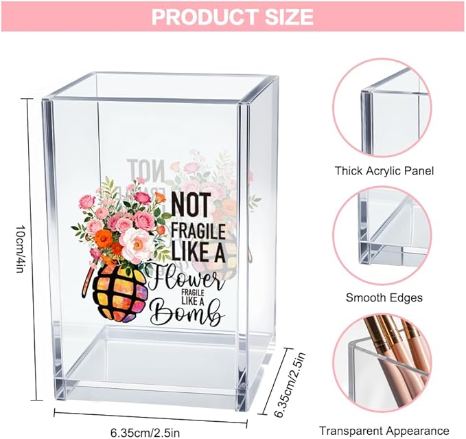 Not Fragile Like a Flower Fragile Like a Bomb Acrylic Cosmetic Pencil Pen Holder Cup, Floral Funny Desk Organizer for Home Office Decor, Feminist RBG Gifts, Strong Women Power Gifts for Girls