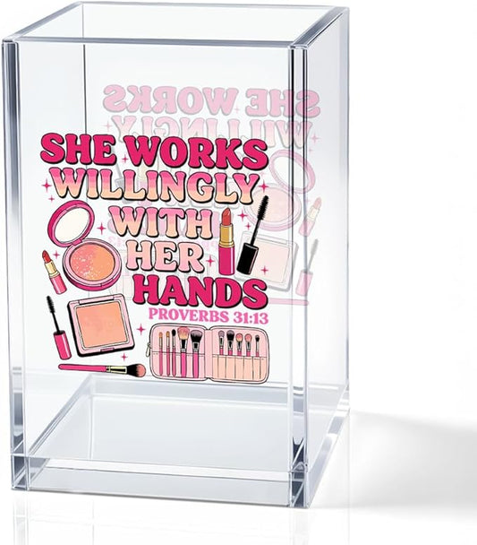 She Works Willingly With Her Hand Acrylic Cosmetic Holder, Inspirational Makeup Brush Holder Gifts, Christian Bible Verses Gifts for Cosmetologist, Bathroom Vanity Storage for Makeup Brushes