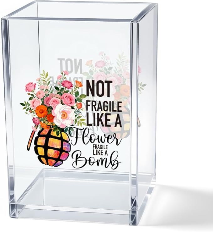 Not Fragile Like a Flower Fragile Like a Bomb Acrylic Cosmetic Pencil Pen Holder Cup, Floral Funny Desk Organizer for Home Office Decor, Feminist RBG Gifts, Strong Women Power Gifts for Girls