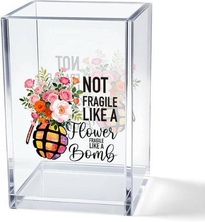 Not Fragile Like a Flower Fragile Like a Bomb Acrylic Cosmetic Pencil Pen Holder Cup, Floral Funny Desk Organizer for Home Office Decor, Feminist RBG Gifts, Strong Women Power Gifts for Girls