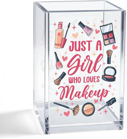 Just A Girl Who Loves Makeup Acrylic Cosmetic Pencil Pen Holder Cup, Inspirational Quote Gifts for Mom Grandma Aunt Daughter Niece Women, Birthday Christmas Gifts for Makeup Artist Enthusiast