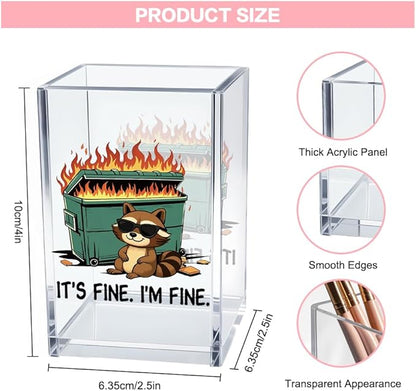 It's Fine I'm Fine Acrylic Cosmetic Pencil Pen Holder Cup, Funny Raccoon Dumpster Fire Pen Holder Cup, Raccoon Lover Gifts for Women Men, Office Sarcastic Gifts for Women Men Colleague Boss