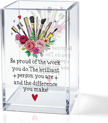 Be Pround of The Work You Do Acrylic Cosmetic Holder, Inspirational Makeup Brush Holder Gifts, Encouragement Gifts for Girls Women, Lipstick Storage for Bathroom Jewelry Accessories Holding