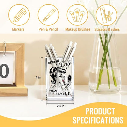 Better Late Than Ugly Acrylic Cosmetic Pencil Pen Holder Cup, Sassy Quote Gifts for Mom Grandma Aunt Daughter Niece Sister BFF Women, Christmas Birthday Gifts for Makeup Artist Enthusiast