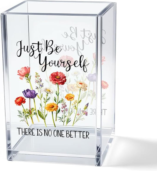 Just Be Yourself Acrylic Makeup Brush Organizer Holder, Motivational Vanity Desk Accessories for Bedroom Office, Inspirational Affirmation Quote Gifts for Women Girls Daughter Sister Coworker