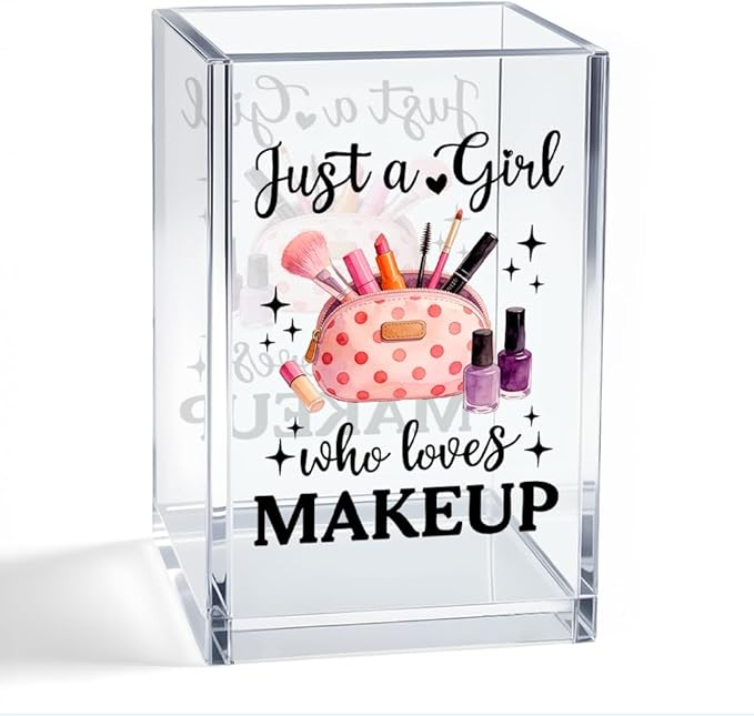 Just A Girl Who Loves Makeup Acrylic Makeup Brush Holder, Makeup Lover Gifts for Women Girl Daughter Sister Friend, Cute Cosmetic Desk Organizer for Vanity Office Bathroom, Clear Pencil Cup